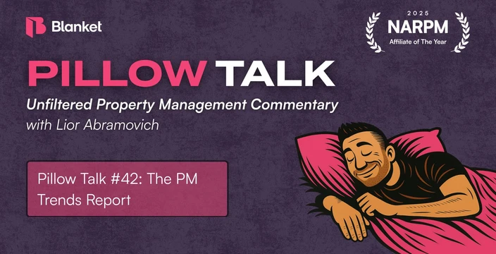 Pillow Talk #42 title card: The PM Trends Report, property management commentary with Lior Abramovich