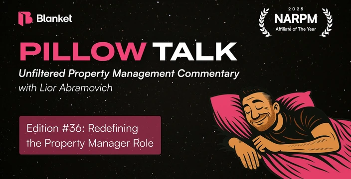 Pillow Talk #36 title card: Redefining the Property Manager Role, property management commentary with Lior Abramovich