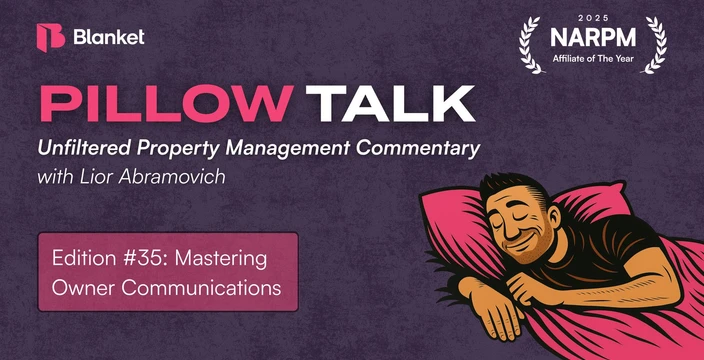 Pillow Talk #35 title card: Mastering Owner Comms, property management commentary with Lior Abramovich