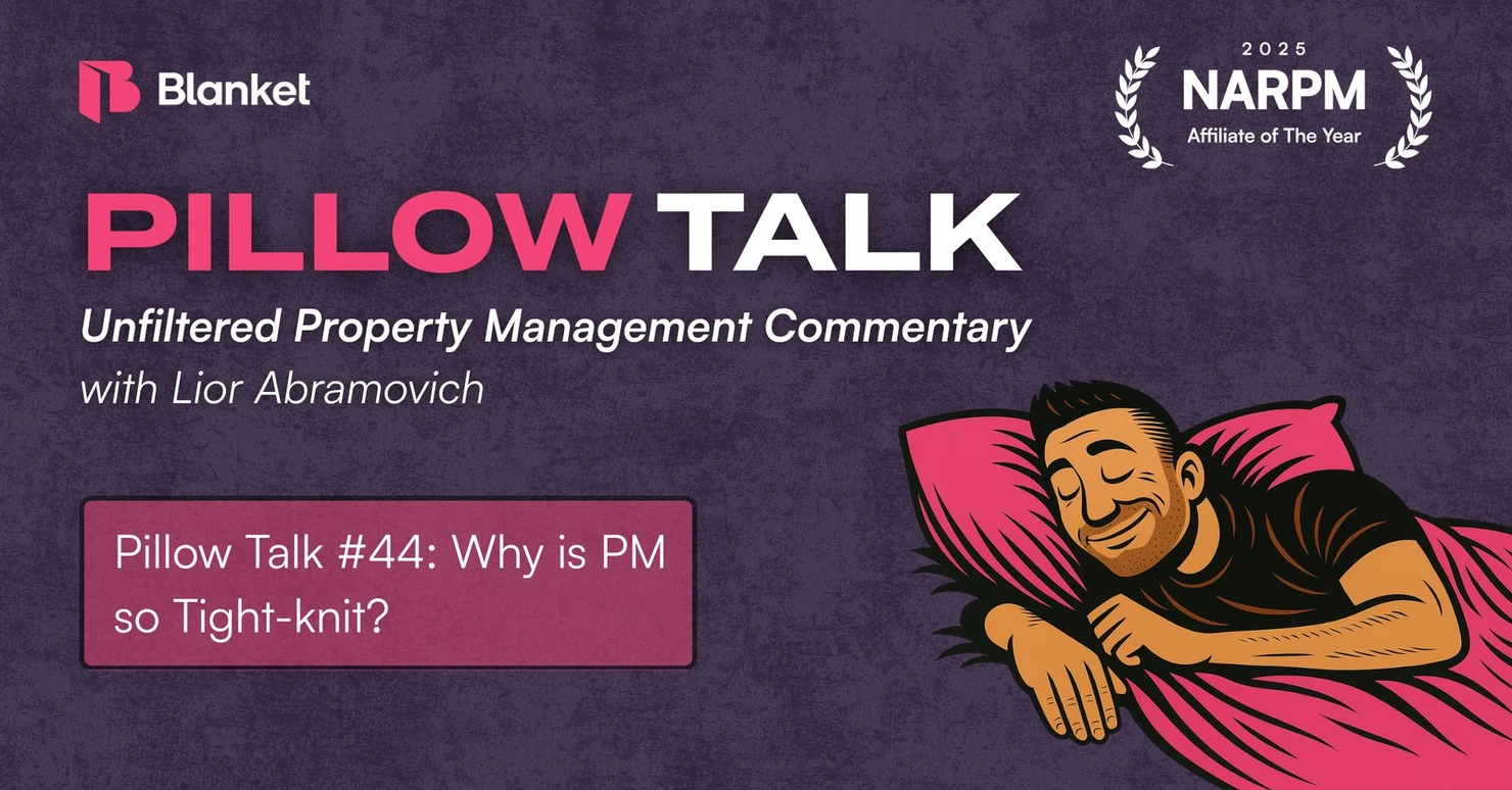 Pillow Talk #44 title card: Why is PM so Tight-knit?, property management commentary with Lior Abramovich