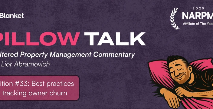 Pillow Talk #33 title card: Best Practices for tracking Owner Churn, property management commentary with Lior Abramovich