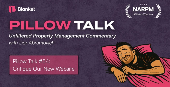 Pillow Talk #54 title card: Critique our new website, property management commentary with Lior Abramovich
