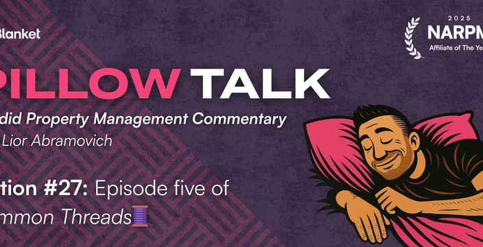 Pillow Talk #27 title card: Principles for Leadership, property management commentary with Lior Abramovich