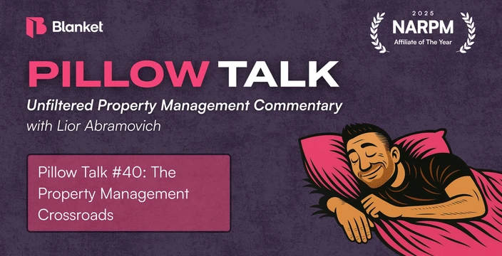 Pillow Talk #40 title card: The Property Management Crossroads, property management commentary with Lior Abramovich