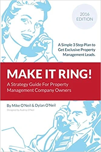 Book cover of Make It Ring! A Strategy Guide for Property Management Company Owners by Mike O’Neil, Dylan O’Neil, and Audrey O’Neil
