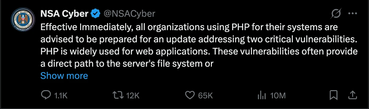 NSA Cyber on X: “Effective Immediately, all organizations using PHP for their systems are advised to be prepared for an update addressing two critical vulnerabilities.”