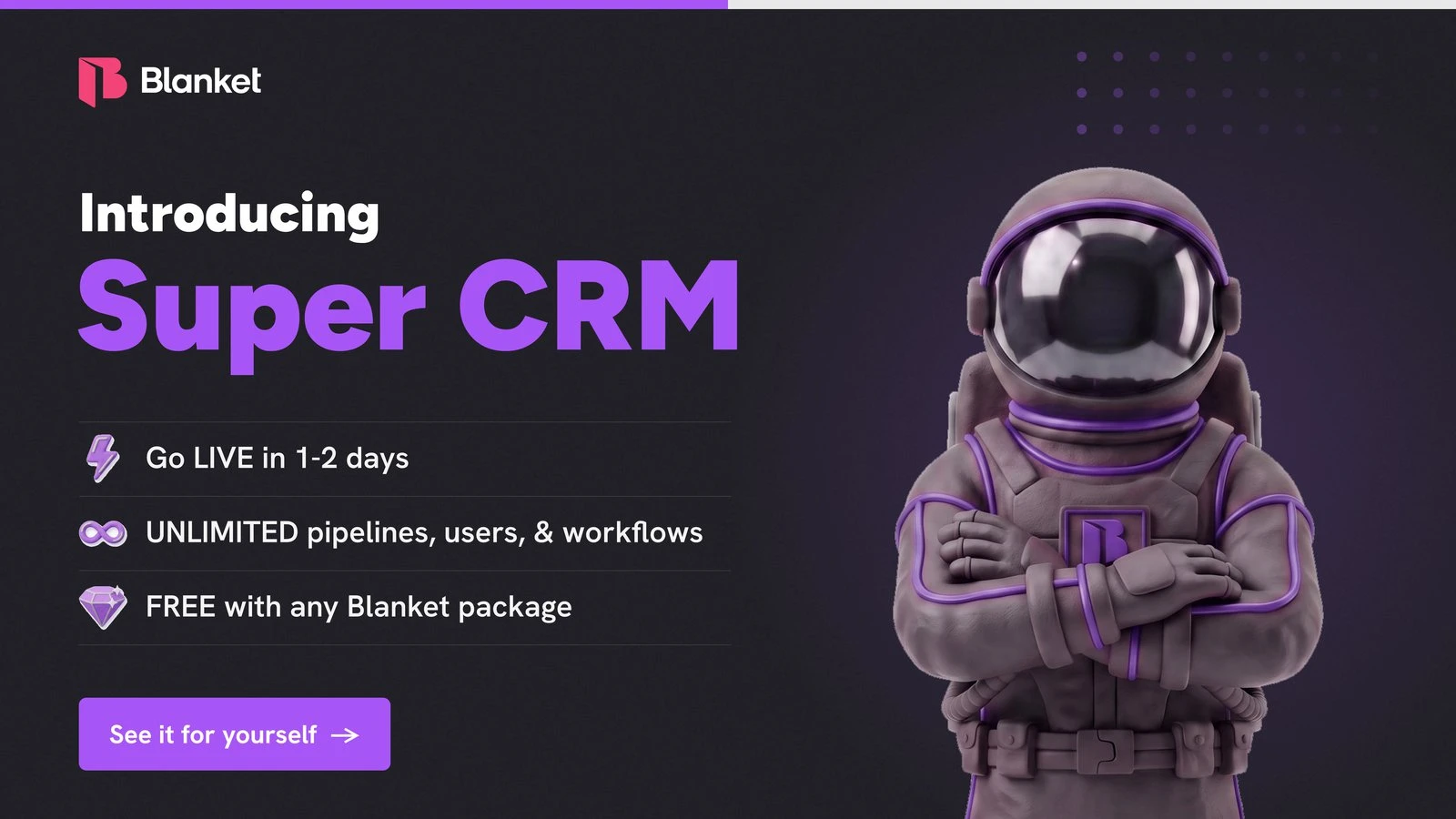 Introducing Super CRM: live in 1-2 days, unlimited pipelines, users and workflows, free with any Blanket package